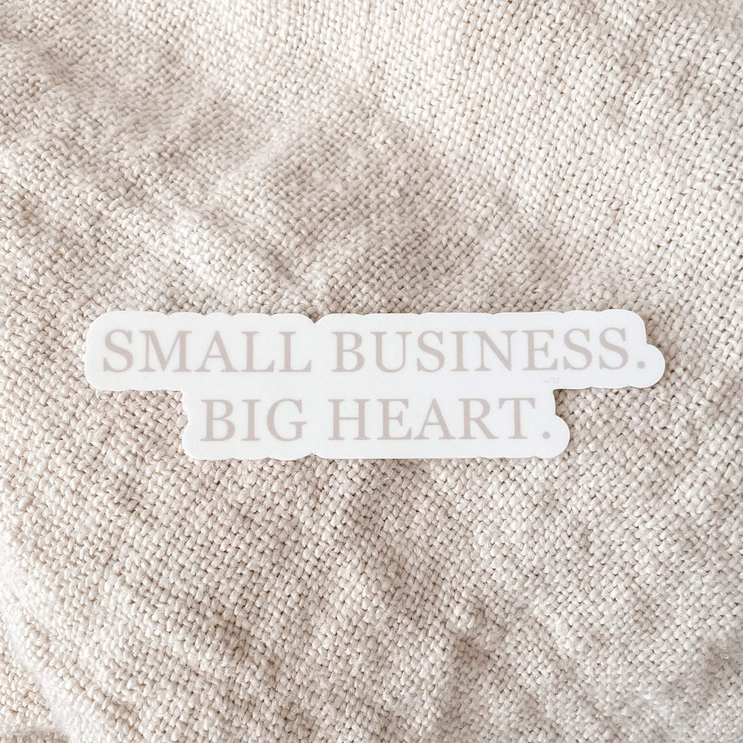 Small Business. Big Heart. Vinyl Sticker